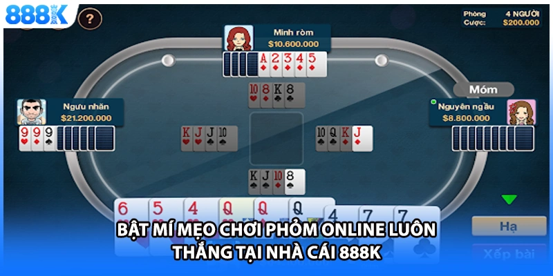 Bật mí mẹo chơi phỏm online luôn thắng tại nhà cái 888K