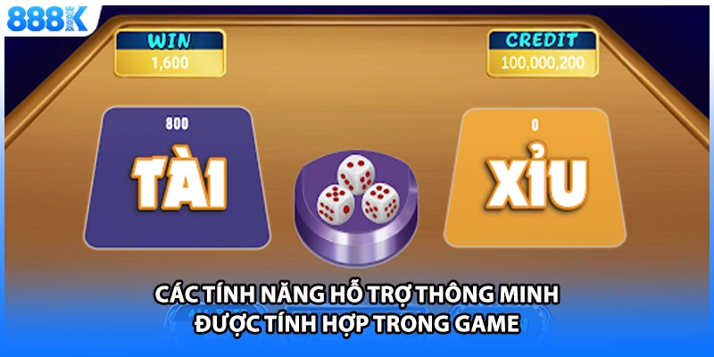 Các tính năng hỗ trợ thông minh được tính hợp trong game