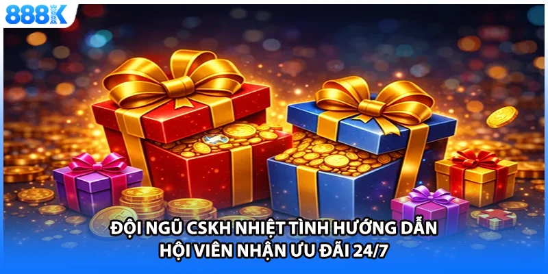 Đội ngũ CSKH nhiệt tình hướng dẫn hội viên nhận ưu đãi 24/7