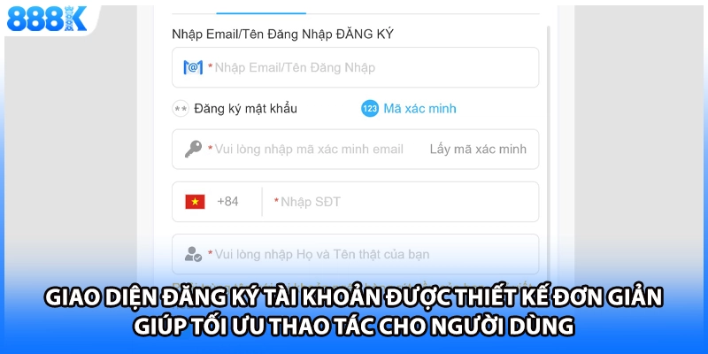 Giao diện đăng ký tài khoản được thiết kế đơn giản giúp tối ưu thao tác cho người dùng
