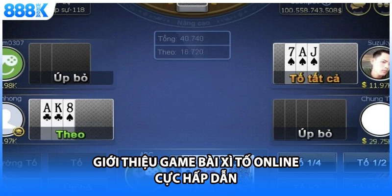 Giới thiệu game bài xì tố online cực hấp dẫn