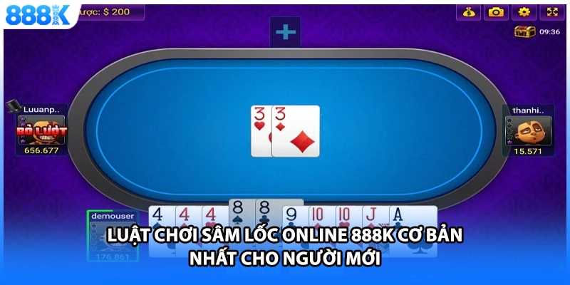 Luật chơi sâm lốc online 888K cơ bản nhất cho người mới