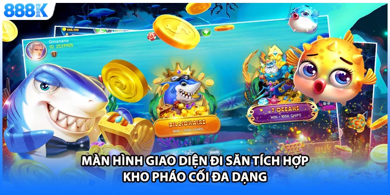 Màn hình giao diện đi săn tích hợp kho pháo cối đa dạng