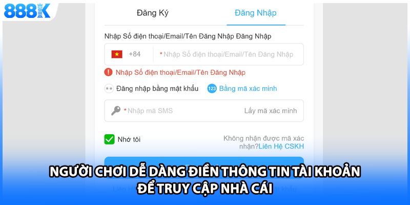 Người chơi dễ dàng điền thông tin tài khoản để truy cập nhà cái