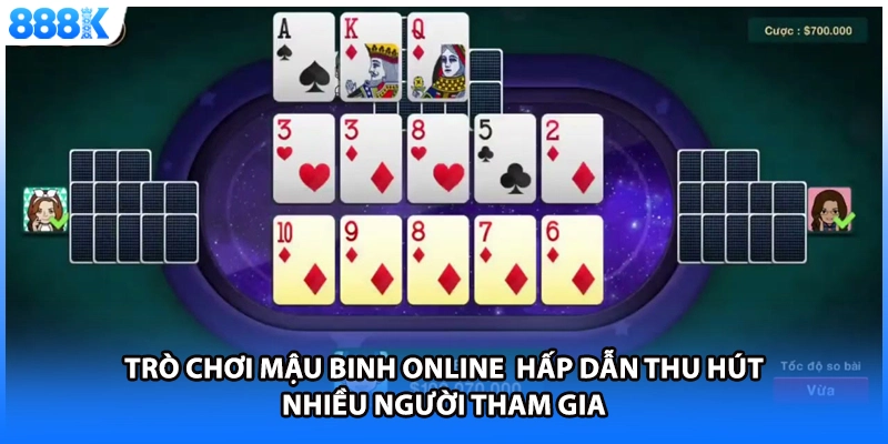 Trò chơi Mậu binh online hấp dẫn thu hút nhiều người tham gia